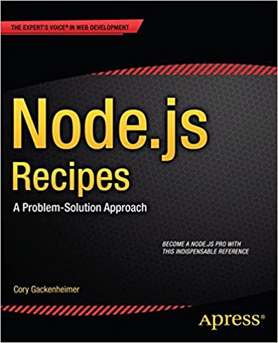 Node.js Recipes: A Problem-Solution Approach (Expert's Voice in Web Development)