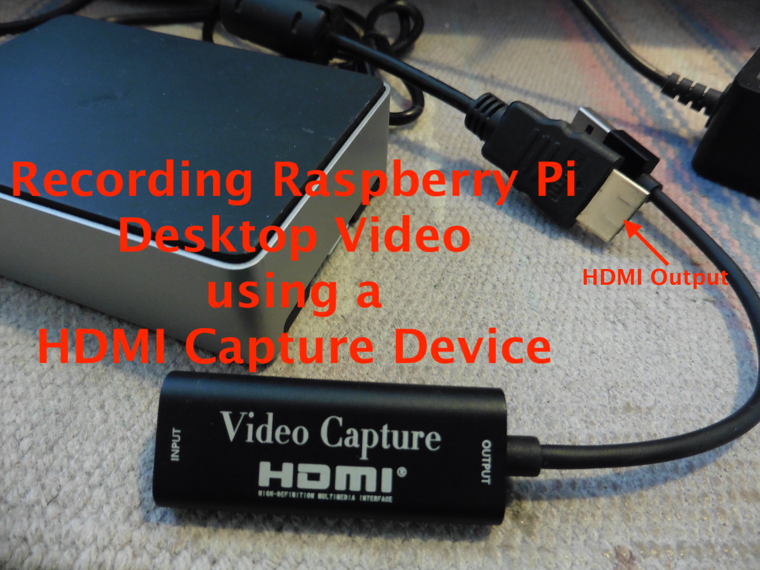 Recording a Raspberry Pi desktop using a HDMI Video Capture device and